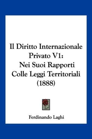 Il Diritto Internazionale Privato V1 de Ferdinando Laghi