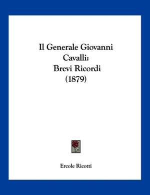 Il Generale Giovanni Cavalli de Ercole Ricotti