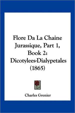 Flore Da La Chaine Jurassique, Part 1, Book 2 de Charles Grenier