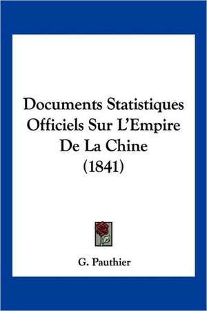 Documents Statistiques Officiels Sur L'Empire De La Chine (1841)