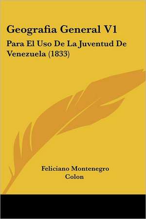 Geografia General V1 de Feliciano Montenegro Colon