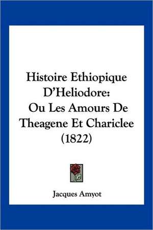 Histoire Ethiopique D'Heliodore