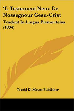 'L Testament Neuv De Nossegnour Gesu-Crist de Torchj Di Moyes Publisher