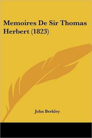 Memoires De Sir Thomas Herbert (1823) de John Berkley