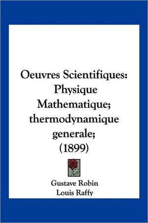 Oeuvres Scientifiques de Gustave Robin