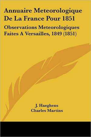 Annuaire Meteorologique De La France Pour 1851 de J. Haeghens