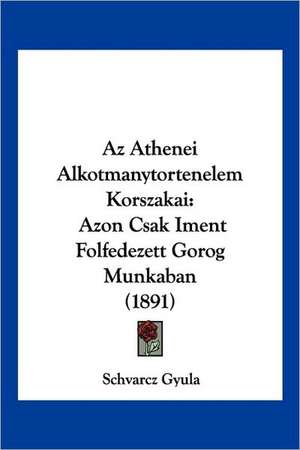 Az Athenei Alkotmanytortenelem Korszakai de Schvarcz Gyula