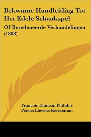 Bekwame Handleiding Tot Het Edele Schaakspel de Francois-Andre Danican Philidor