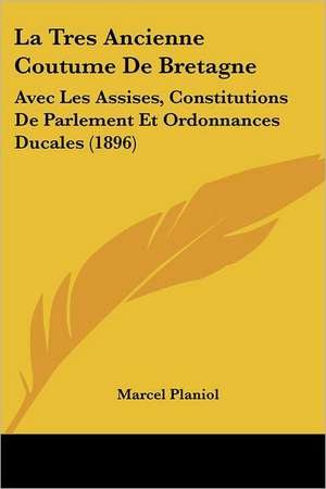 La Tres Ancienne Coutume De Bretagne de Marcel Planiol