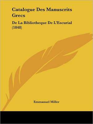 Catalogue Des Manuscrits Grecs de Emmanuel Miller