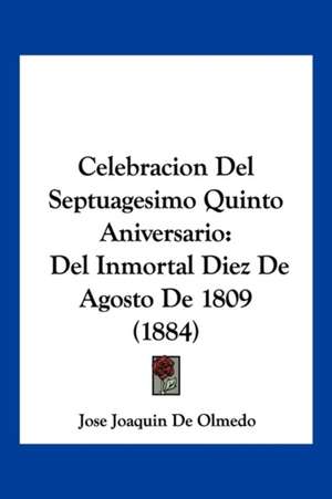 Celebracion Del Septuagesimo Quinto Aniversario de Jose Joaquin De Olmedo