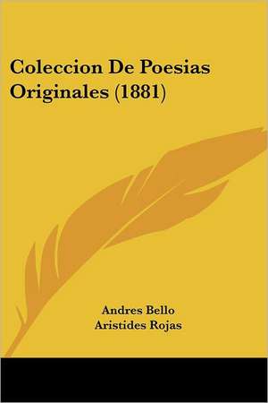 Coleccion De Poesias Originales (1881) de Andres Bello