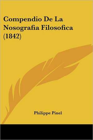 Compendio De La Nosografia Filosofica (1842) de Philippe Pinel