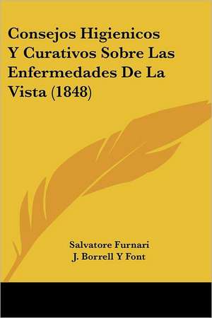 Consejos Higienicos Y Curativos Sobre Las Enfermedades De La Vista (1848) de Salvatore Furnari