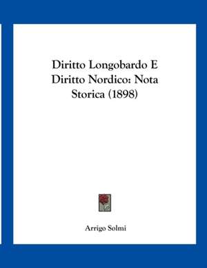 Diritto Longobardo E Diritto Nordico de Arrigo Solmi