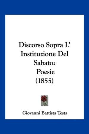 Discorso Sopra L' Instituzione Del Sabato de Giovanni Battista Testa