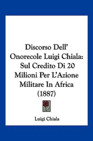 Discorso Dell' Onorecole Luigi Chiala de Luigi Chiala