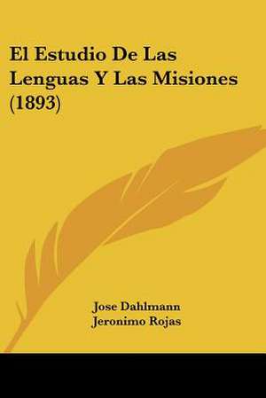 El Estudio De Las Lenguas Y Las Misiones (1893) de Jose Dahlmann