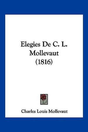 Elegies De C. L. Mollevaut (1816) de Charles Louis Mollevaut