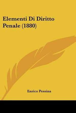 Elementi Di Diritto Penale (1880) de Enrico Pessina