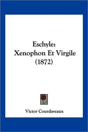 Eschyle de Victor Courdaveaux