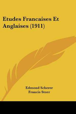 Etudes Francaises Et Anglaises (1911) de Edmond Scherer