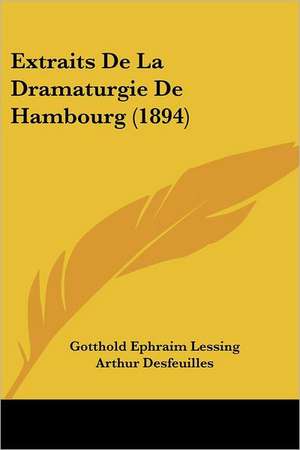 Extraits De La Dramaturgie De Hambourg (1894) de Gotthold Ephraim Lessing