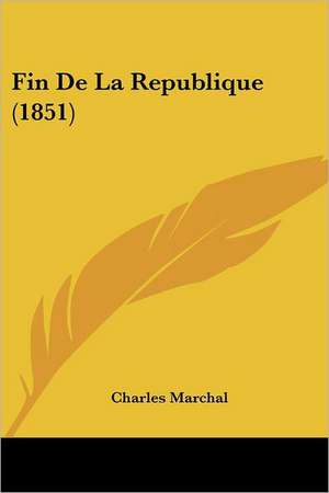 Fin De La Republique (1851) de Charles Marchal