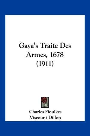 Gaya's Traite Des Armes, 1678 (1911) de Charles Ffoulkes