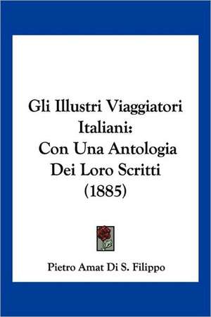 Gli Illustri Viaggiatori Italiani de Pietro Amat Di S. Filippo