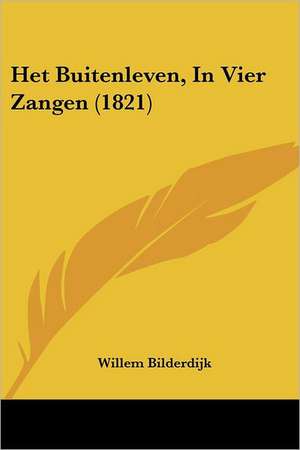 Het Buitenleven, In Vier Zangen (1821) de Willem Bilderdijk