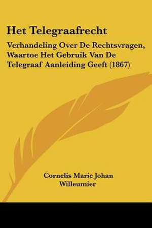 Het Telegraafrecht de Cornelis Marie Johan Willeumier