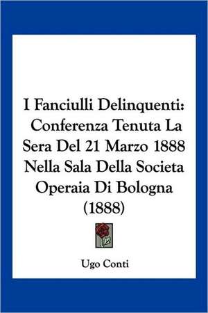 I Fanciulli Delinquenti de Ugo Conti