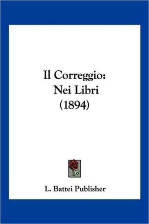 Il Correggio de L. Battei Publisher