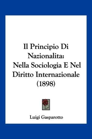 Il Principio Di Nazionalita de Luigi Gasparotto