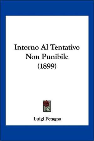 Intorno Al Tentativo Non Punibile (1899) de Luigi Petagna