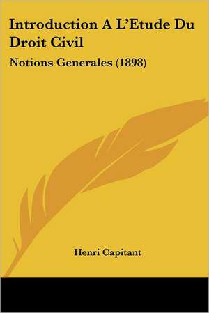 Introduction A L'Etude Du Droit Civil de Henri Capitant