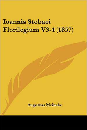 Ioannis Stobaei Florilegium V3-4 (1857) de Augustus Meineke