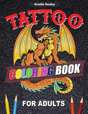 Tattoo Designs Coloring Book de Amelia Sealey