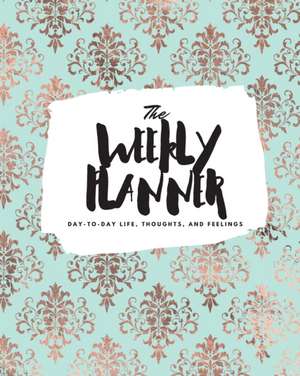 The Weekly Planner de Sheba Blake