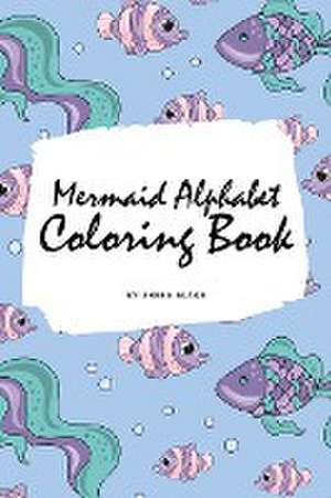 Mermaid Alphabet Coloring Book for Children (6x9 Coloring Book / Activity Book) de Sheba Blake