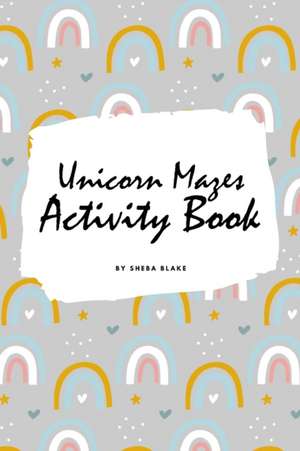 Unicorn Mazes Activity Book for Children (6x9 Puzzle Book / Activity Book) de Sheba Blake