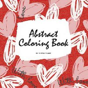 Valentine's Day Abstract Coloring Book for Teens and Young Adults (8.5x8.5 Coloring Book / Activity Book) de Sheba Blake