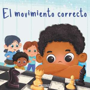 El Movimiento Correcto (the Right Move) de Jason Powe