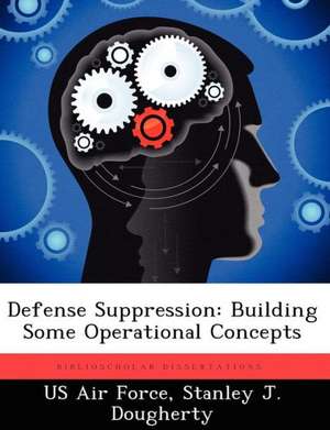 Defense Suppression de Stanley J Dougherty