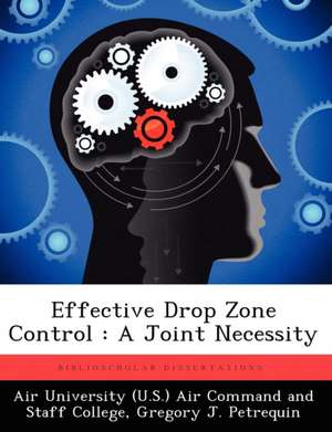 Effective Drop Zone Control de Gregory J Petrequin