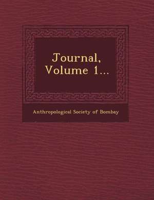 Journal, Volume 1... de Anthropological Society of Bombay