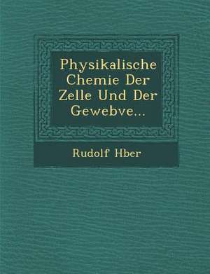 Physikalische Chemie Der Zelle Und Der Gewebve... de H&