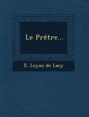 Le Pretre... de E. Loyau De Lacy