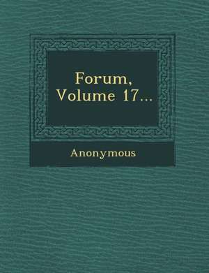 Forum, Volume 17... de Anonymous